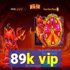 89k vip